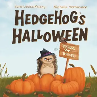 hedgehogs halloween a delightful childrens book about a hedgehog facing adventures and challenges at