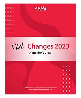 cpt changes 2023 an insiders view current procedural terminology 1st edition american medical association