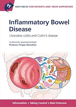inflammatory bowel disease for patients and their supporters ulcerative colitis and crohn s disease 1st