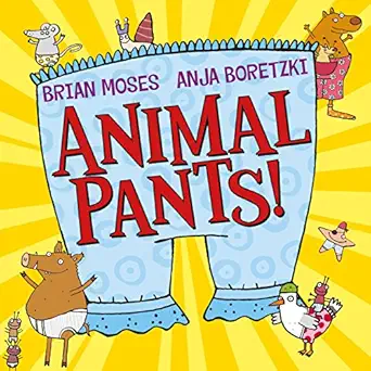 animal pants 1st edition brian moses ,anja boretzki 1509852433, 978-1509852437