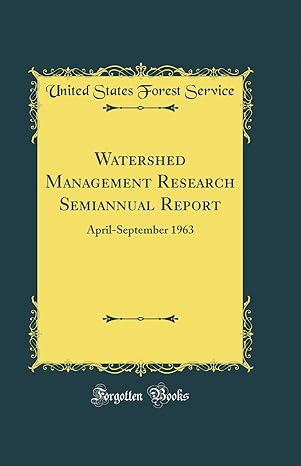 watershed management research semiannual report april september 1963 1st edition united states forest service