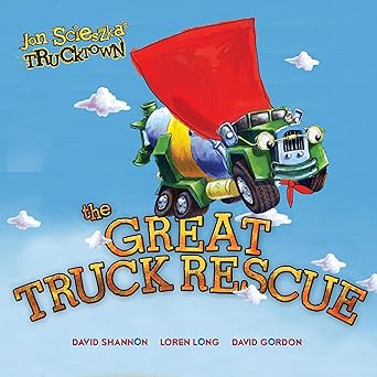 the great truck rescue 1st edition jon scieszka ,david shannon ,loren long ,david gordon 1442409320,