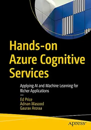 hands on azure cognitive services applying ai and machine learning for richer applications 1st edition ed