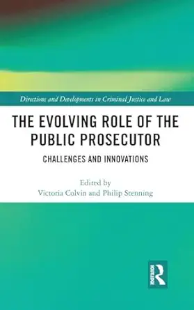 the evolving role of the public prosecutor 1st edition victoria colvin ,philip stenning 1138606790,