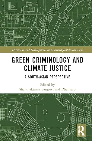 green criminology and climate justice a south asian perspective 1st edition shanthakumar sanjeevi ,dhanya s