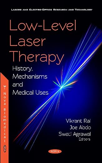 low level laser therapy history mechanisms and medical uses 1st edition vikrant rai 1536132268, 978-1536132267
