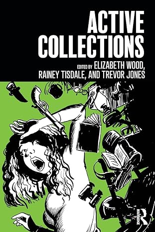 active collections 1st edition rainey tisdaletrevor joneselizabeth wood 1629585238, 978-1629585239