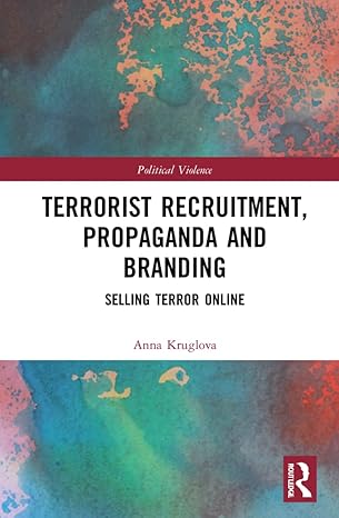 terrorist recruitment propaganda and branding 1st edition anna kruglova 103224917x, 978-1032249179