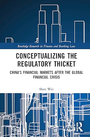 conceptualizing the regulatory thicket chinas financial markets after the global financial crisis 1st edition