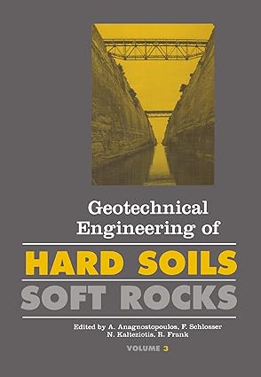anagnostopoulos geotechnical engineering hard soil soft rock 1st edition a anagnostopoulos ,f schlosser ,n