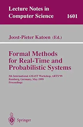 formal methods for real time and probabilistic systems 5th international amast workshop arts99 bamberg
