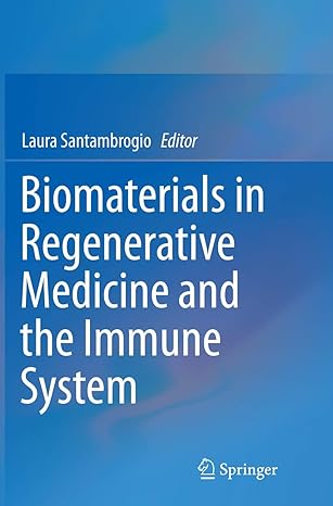 biomaterials in regenerative medicine and the immune system 1st edition laura santambrogio 3319348027,