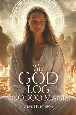 the god log voodoo magic 1st edition steve hutchison 1778874266, 978-1778874260