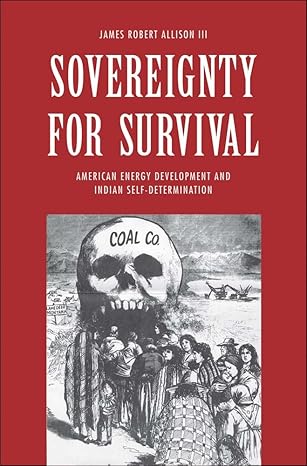 sovereignty for survival american energy development and indian self determination 1st edition james robert