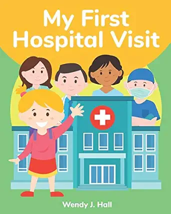 my first hospital visit mediwonderland 1st edition wendy j hall ,ysha morco 179390622x, 978-1793906229