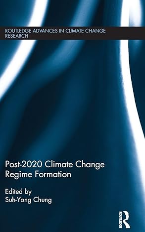 post 2020 climate change regime formation 1st edition suh yong chung 0415826063, 978-0415826068