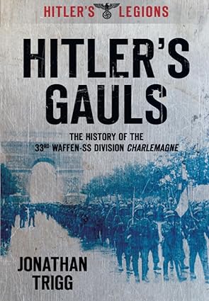 hitlers gauls 1st edition jonathan trigg 0752454765, 978-0752454764