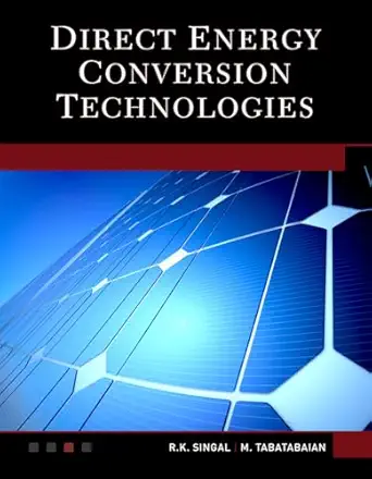 direct energy conversion technologies 1st edition r k singal ,mehrzad tabatabaian 1683924533, 978-1683924531