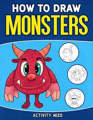 how to draw monsters an easy step by step guide for kids 1st edition activity wizo 1951806255, 978-1951806255