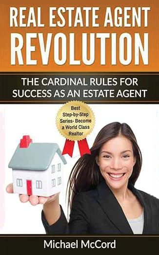 real estate agent revolution the cardinal rules for success as an estate agent 1st edition michael mccord