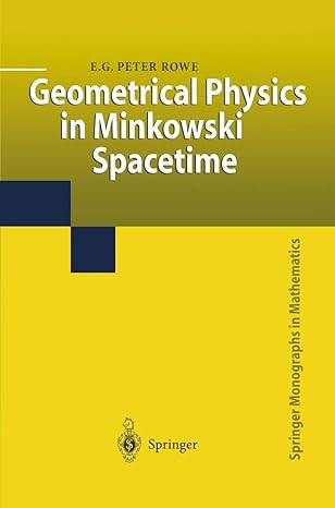 geometrical physics in minkowski spacetime 1st edition e g peter rowe 1849968667, 978-1849968669