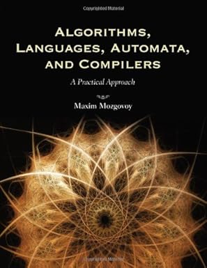 algorithms languages automata and compilers a practical approach 1st edition maxim mozgovoy 0763776270,