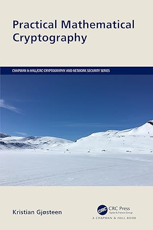 practical mathematical cryptography 1st edition kristian gja steen 0367711192, 978-0367711191