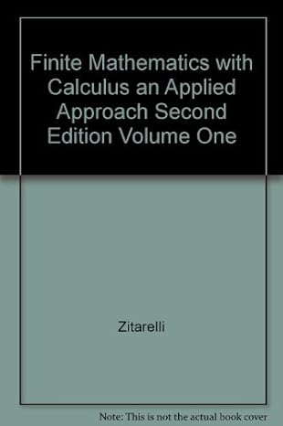 finite mathematics with calculus an applied approach   volume one 1st edition zitarelli 0030108187,