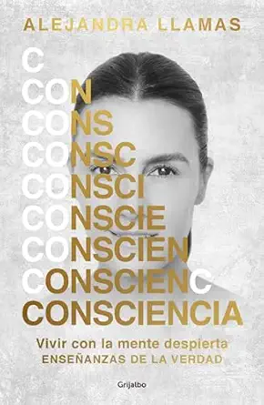 conciencia / consciousness 1st edition alejandra llamas 6073804725, 978-6073804721
