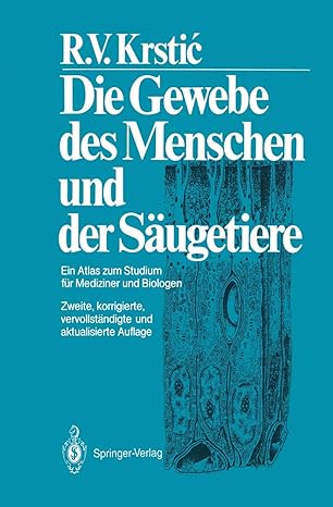 die gewebe des menschen und der sa ugetiere ein atlas zum studium fa 1/4r mediziner und biologen 1st edition