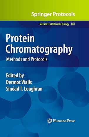 protein chromatography methods and protocols 1st edition dermot walls ,sina c ad t loughran 1607619121,