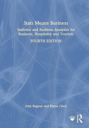 stats means business statistics and business analytics for business hospitality and tourism 1st edition john