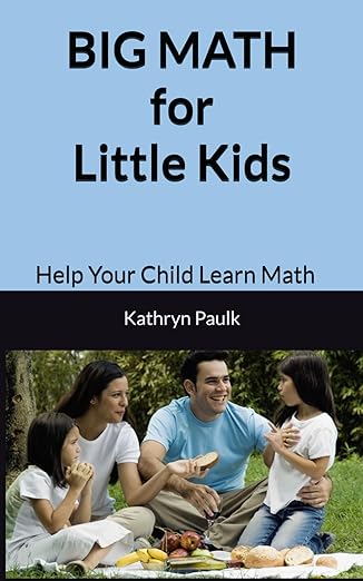 big math for little kids help your child learn math 1st edition kathryn paulk 1670859770, 978-1670859778
