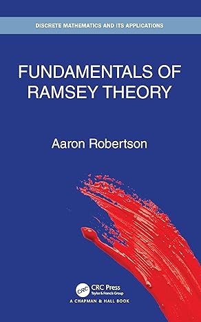 fundamentals of ramsey theory 1st edition aaron robertson 1138364339, 978-1138364332