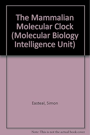the mammalian molecular clock 1st edition simon easteal ,chris collet ,david betty 1570591776, 978-1570591778