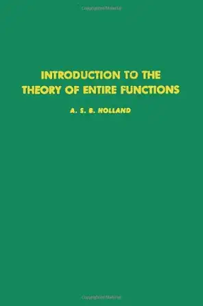 introduction to the theory of entire functions volume 56 1st edition anthony s b holland 0123527503,