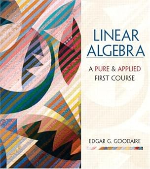 Linear Algebra A First Course In Pure And Applied Math 1st Edition ...