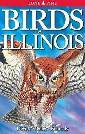 birds of illinois 1st edition sheryl devore ,steven bailey ,gregory kennedy 1551053799, 978-1551053790