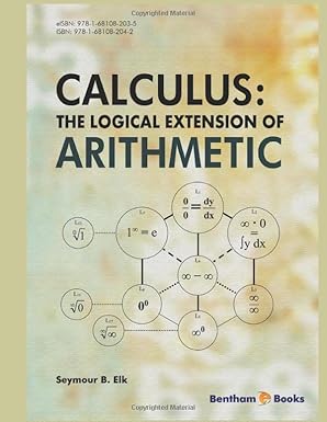 the logical extension of arithmetic calculus 1st edition seymour elk 1681082047, 978-1681082042