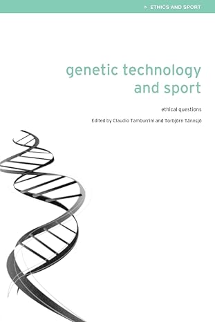 genetic technology and sport 1st edition claudio tamburrini ,mike mcnamee ,torbja rn ta nnsja ,jim parry
