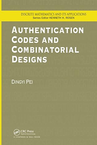 authentication codes and combinatorial designs 1st edition dingyi pei 1584884738, 978-1584884736