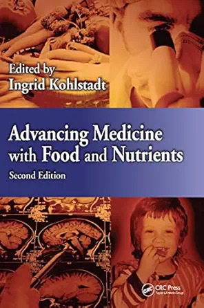 advancing medicine with food and nutrients 1st edition ingrid kohlstadt 1032099143, 978-1032099149