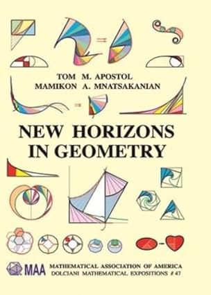 new horizons in geometry 1st edition tom m apostol ,mamikon a mnatsakanian 147044335x, 978-1470443351