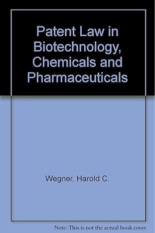 biotechnology and chemical patents patent law in biotechnology chemicals and pharmaceuticals 1st edition