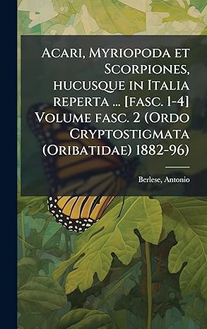 acari myriopoda et scorpiones hucusque in italia reperta fasc 1 4 volume fasc 2 1882 96 1st edition antonio