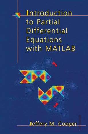 introduction to partial differential equations with matlab 1st edition jeffery m cooper 0817639675,