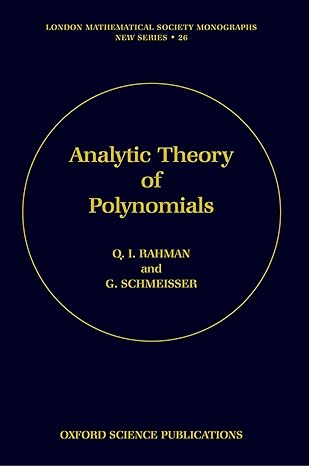 analytic theory of polynomials critical points zeros and extremal properties 1st edition qazi ibadur rahman