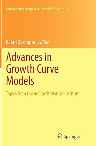 advances in growth curve models topics from the indian statistical institute 1st edition ratan dasgupta