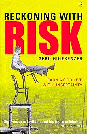 reckoning with risk learning to live with uncertainty 1st edition gerd gigerenzer 0140297863, 978-0140297867