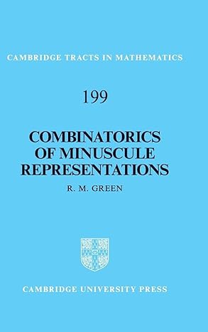 combinatorics of minuscule representations 1st edition r m green 1107026245, 978-1107026247
